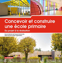 Concevoir et construire une école primaire - Du projet à la réalisation 