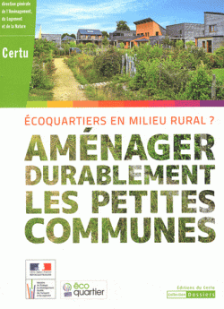 Ecoquartiers en milieu rural ? Aménager durablement les petites communes