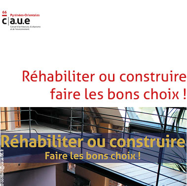 Réhabiliter ou construire / Faire les bons choix !